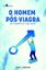 Imagem de O HOMEM PÓS-VIAGRA - DA ANGÚSTIA A VIRILIDADE