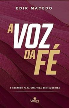 Imagem de A VOZ DA FÉ: O SEGREDO PARA UMA VIDA BEM -SUCEDIDA - 4ª ED