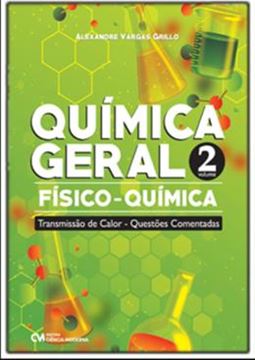 Imagem de QUÍMICA GERAL - FÍSICO-QUÍMICA - TRANSMISSÃO DE CALOR - QUESTÕES COMENTADAS - VOLUME 2