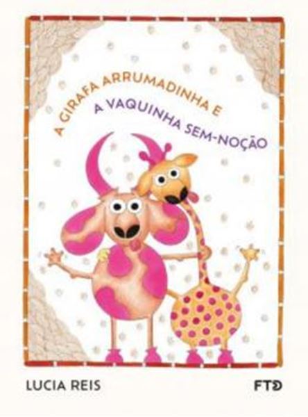 Picture of A GIRAFA ARRUMADINHA E A VAQUINHA SEM NOCAO