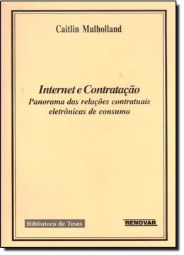Imagem de INTERNET E CONTRATACAO - PANORAMA DAS RELACOES CONTRATUAIS ELETRONICAS DE CONSUMO