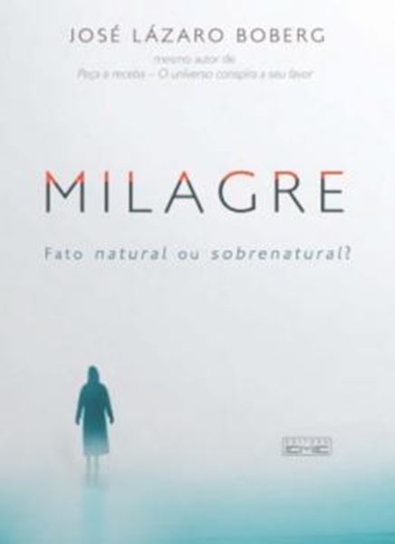 Picture of MILAGRE - FATO NATURAL OU SOBRENATURAL? - 2ª ED