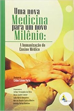 Imagem de UMA NOVA MEDICINA PARA UM NOVO MILÊNIO - A HUMANIZACAO DO ENSINO MEDICO