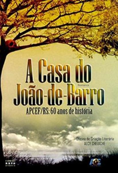 Picture of A CASA DO JOAO-DE-BARRO - APCEF RS - 60 ANOS DE HISTORIA