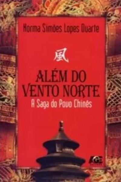 Picture of ALEM DO VENTO NORTE - A SAGA DO POVO CHINES