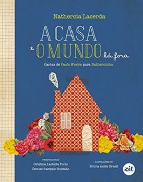 Imagem de A CASA E O MUNDO LA FORA - CARTAS DE PAULO FREIRE PARA NATHERCINHA