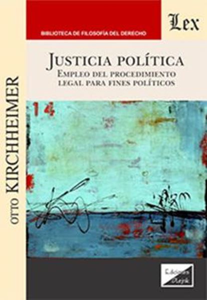 Picture of JUSTICIA POLITICA - EMPLEO DEL PROCEDIMIENTO LEGAL PARA FINES POLITICOS