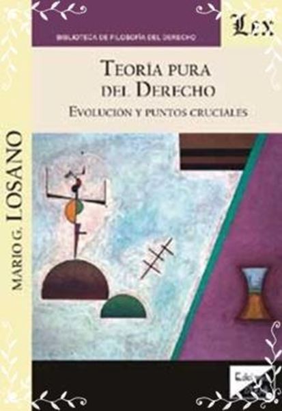 Picture of TEORIA PURA DEL DERECHO - EVOLUCION Y PUNTOS CRUCIALES