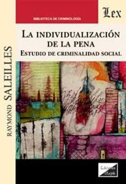 Picture of LA INDIVIDUALIZACION DE LA PENA - ESTUDIO DE CRIMINALIDAD SOCIAL