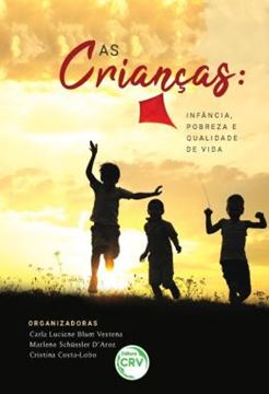 Imagem de AS CRIANCAS - INFANCIA, POBREZA E QUALIDADE DE VIDA