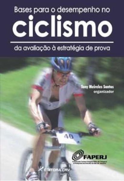 Picture of BASES PARA O DESEMPENHO NO CICLISMO - DA AVALIACAO A ESTRATEGIA DE PROVA