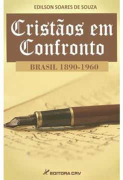 Imagem de CRISTAOS EM CONFRONTO - BRASIL 1890-1960