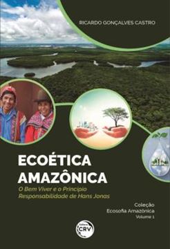 Imagem de ECOETICA AMAZONICA - O BEM VIVER E O PRINCIPIO RESPONSABILIDADE DE HANS JONAS