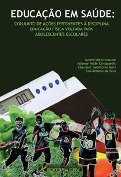 Imagem de EDUCACAO EM SAUDE - CONJUNTO DE ACOES PERTINENTES A DISCIPLINA EDUCACAO FISICA VOLTADA PARA ADOLESCENTES ESCOLARES