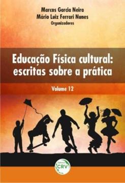 Imagem de EDUCACAO FISICA CULTURAL - VOLUME 12 - ESCRITAS SOBRE A PRATICA