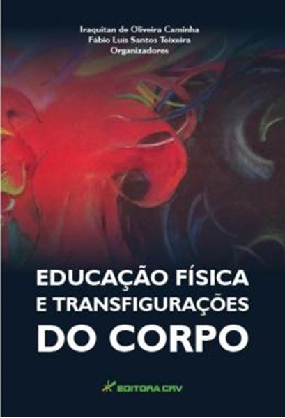 Picture of EDUCACAO FISICA E TRANSFIGURACOES DO CORPO