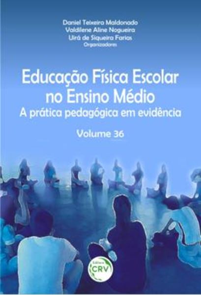Picture of EDUCACAO FISICA ESCOLAR NO ENSINO MEDIO - VOLUME 36 - A PRATICA PEDAGOGICA EM EVIDENCIA