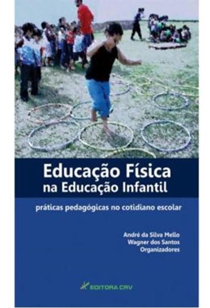 Picture of EDUCACAO FISICA NA EDUCACAO INFANTIL - PRATICAS PEDAGOGICAS NO COTIDIANO ESCOLAR