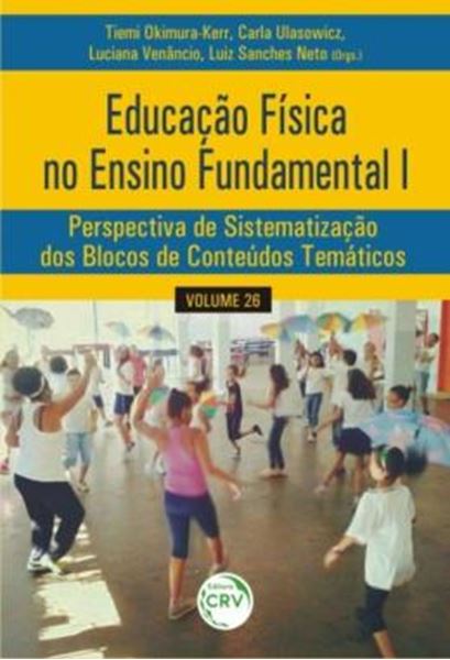 Picture of EDUCACAO FISICA NO ENSINO FUNDAMENTAL I - VOLUME 26 - PERSPECTIVA DE SISTEMATIZACAO DOS BLOCOS DE CONTEUDOS TEMATICOS