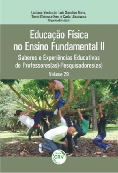 Picture of EDUCACAO FISICA NO ENSINO FUNDAMENTAL II - VOLUME 29 - SABERES E EXPERIENCIAS EDUCATIVAS DE PROFESSORES(AS) – PESQUISADORES(AS)