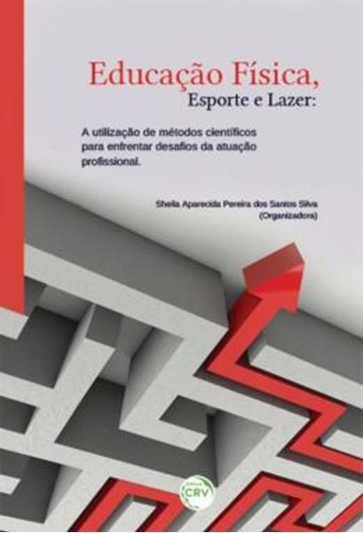 Picture of EDUCACAO FISICA, ESPORTE E LAZER - A UTILIZACAO DE METODOS CIENTIFICOS PARA ENFRENTAR DESAFIOS DA ATUACAO PROFISSIONAL