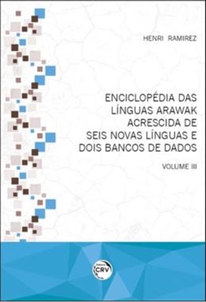 Picture of ENCICLOPEDIA DAS LINGUAS ARAWAK ACRESCIDA DE SEIS NOVAS LINGUAS E DOIS BANCOS DE DADOS - VOLUME 3