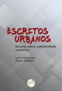 Imagem de ESCRITOS URBANOS - ENSAIOS SOBRE SUBJETIVIDADE E POLITICA