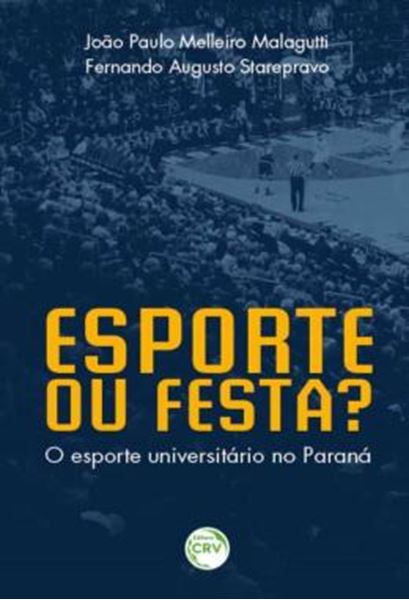 Picture of ESPORTE OU FESTA? - O ESPORTE UNIVERSITARIO NO PARANA