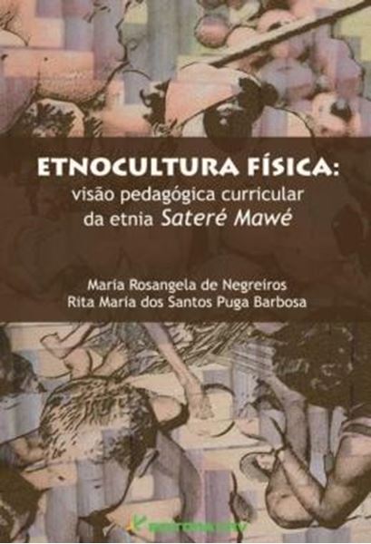 Picture of ETNOCULTURA FISICA - VISAO PEDAGOGICA CURRICULAR DA ETNIA SATERE MAWE