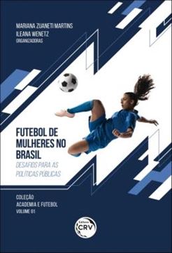 Imagem de FUTEBOL DE MULHERES NO BRASIL - DESAFIOS PARA AS POLITICAS PUBLICAS
