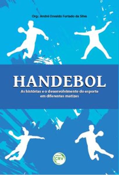 Picture of HANDEBOL - AS HISTORIAS E O DESENVOLVIMENTO DO ESPORTE EM DIFERENTES MATIZES
