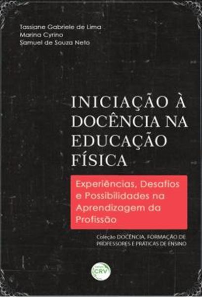 Picture of INICIACAO A DOCENCIA NA EDUCACAO FISICA - VOLUME 2 - EXPERIENCIAS, DESAFIOS E POSSIBILIDADES NA APRENDIZAGEM DA PROFISSAO