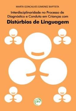 Imagem de INTERDISCIPLINARIDADE NO PROCESSO DE DIAGNOSTICO E CONDUTA EM CRIANCAS COM DISTURBIOS DE LINGUAGEM