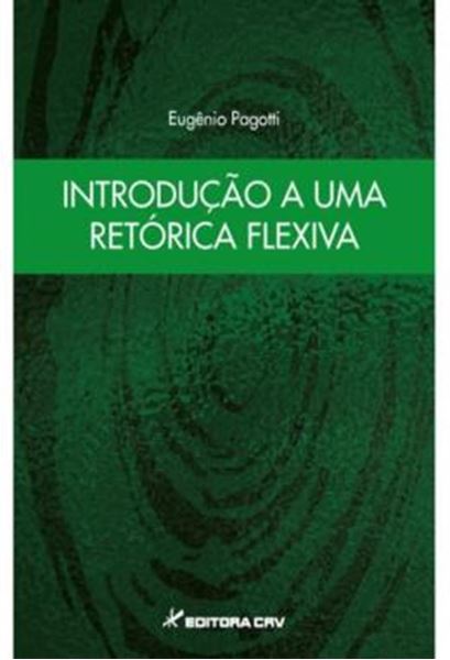 Picture of INTRODUCAO A UMA RETORICA FLEXIVA