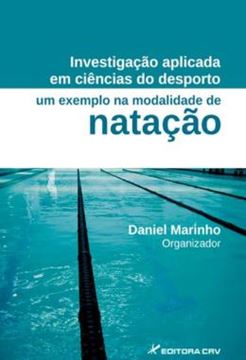 Imagem de INVESTIGACAO APLICADA EM CIENCIAS DO DESPORTO - UM EXEMPLO NA MODALIDADE DE NATACAO
