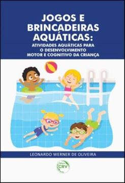 Imagem de JOGOS E BRINCADEIRAS AQUATICAS - ATIVIDADES AQUATICAS PARA O DESENVOLVIMENTO MOTOR E COGNITIVO DA CRIANCA