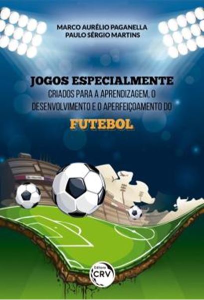 Picture of JOGOS ESPECIALMENTE CRIADOS PARA A APRENDIZAGEM, O DESENVOLVIMENTO E O APERFEICOAMENTO DO FUTEBOL