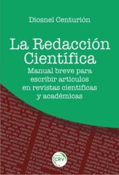 Imagem de LA REDACCION CIENTIFICA - MANUAL BREVE PARA ESCRIBIR ARTICULOS EM REVISTAS CIENTIFICAS Y ACADEMICAS