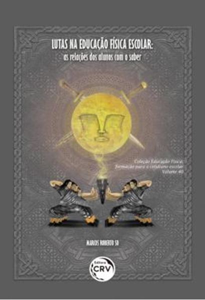 Picture of LUTAS NA EDUCACAO FISICA ESCOLAR - AS RELACOES DOS ALUNOS COM O SABER