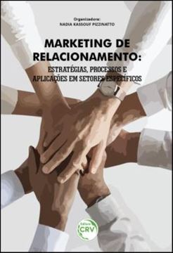 Imagem de MARKETING DE RELACIONAMENTO - ESTRATEGIAS, PROCESSOS E APLICACOES EM SETORES ESPECIFICOS