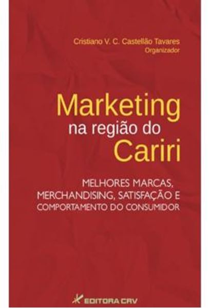 Picture of MARKETING NA REGIAO DO CARIRI - MELHORES MARCAS, MERCHANDISING, SATISFACAO E COMPORTAMENTO DO CONSUMIDOR