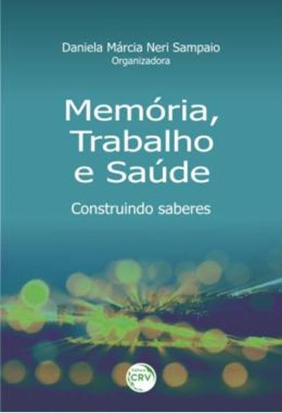 Picture of MEMORIA, TRABALHO E SAUDE - CONSTRUINDO SABERES