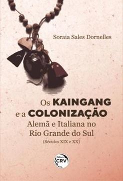 Imagem de OS KAINGANG E A COLONIZACAO ALEMA E ITALIANA NO RIO GRANDE DO SUL (SECULOS XIX E XX)
