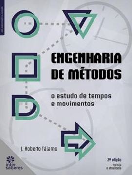 Imagem de ENGENHARIA DE METODOS - O ESTUDO DE TEMPOS E MOVIMENTOS - 2ª ED