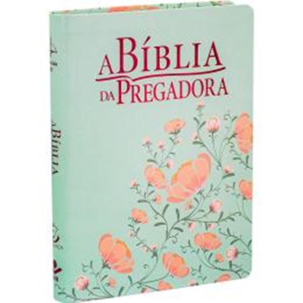 Picture of A BIBLIA DO PREGADORA - CAPA EM COURO SINTETICO IMPRESSO, FLORES