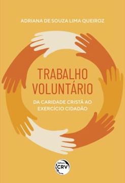 Imagem de TRABALHO VOLUNTARIO - DA CARIDADE CRISTA AO EXERCICIO CIDADAO