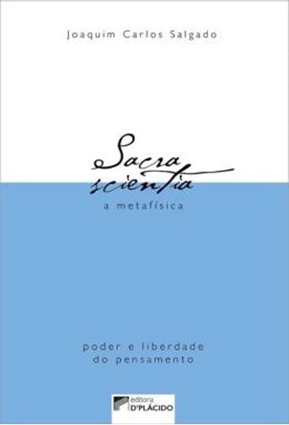 Picture of SACRA SCIENTIA - A METAFISICA - PODER E LIBERDADE DO PENSAMENTO