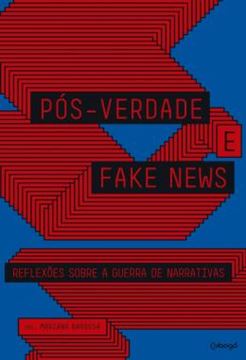 Imagem de POS-VERDADE E FAKE NEWS - REFLEXOES SOBRE A GUERRA DE NARRATIVAS