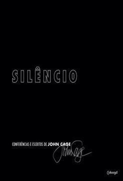 Imagem de SILENCIO - CONFERENCIAS E ESCRITOS DE JOHN CAGE