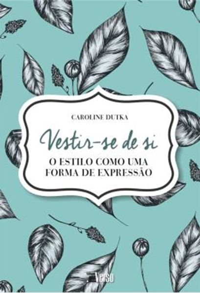 Picture of VESTIR-SE DE SI - O ESTILO COMO UMA FORMA DE EXPRESSAO